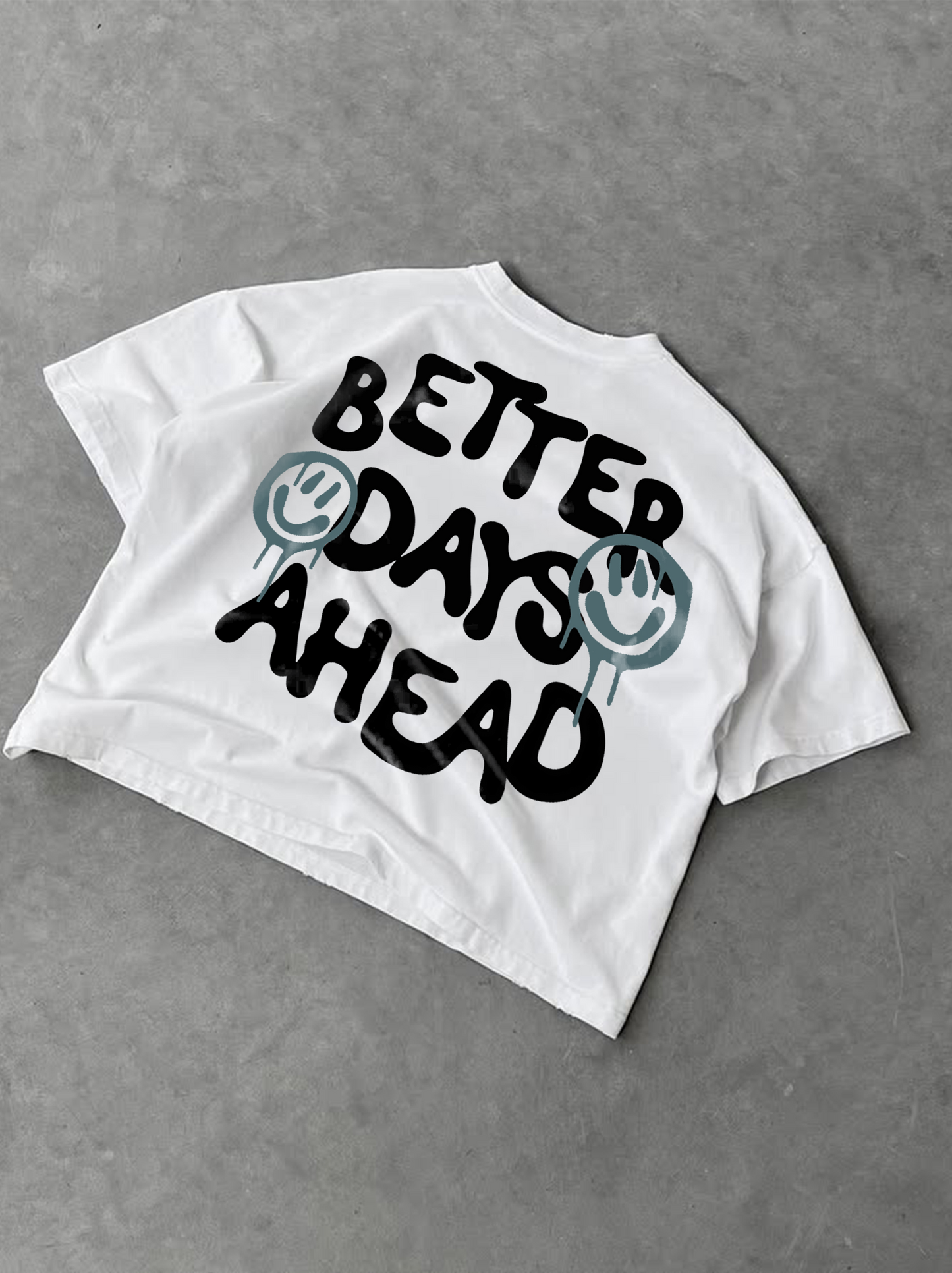 BETTER DAYS AHEAD - TEE