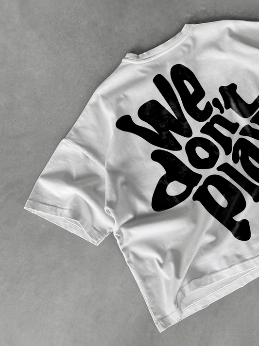 WE DON'T PLAY - TEE